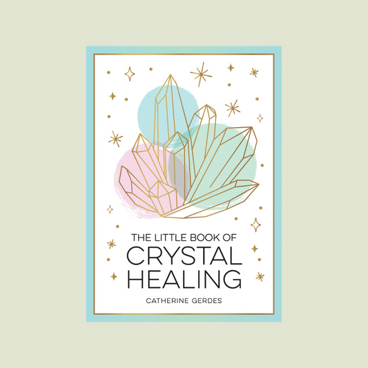 The Little Book of Crystal Healing