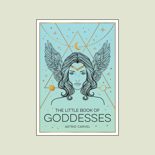 The Little Book of Goddesses: An Empowering Introduction to Glorious Goddesses