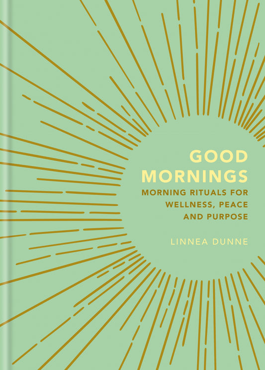 Good Mornings: Morning Rituals for Wellness